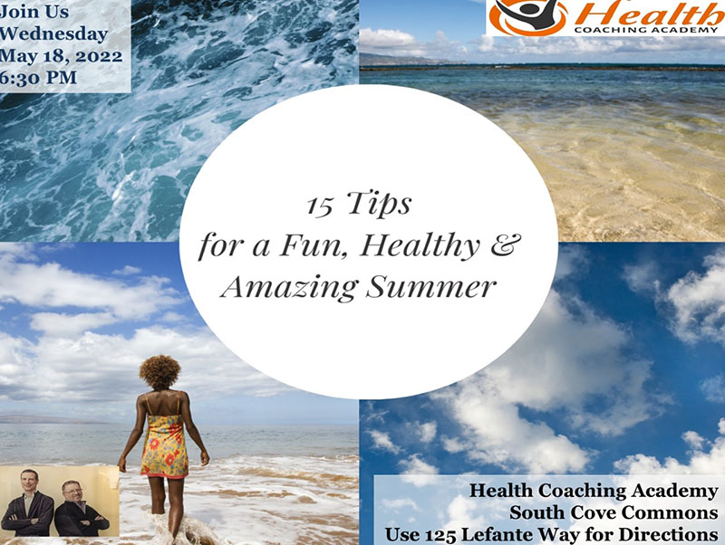15 Tips for a Fun, Healthy, & Amazing Summer - May, 2022